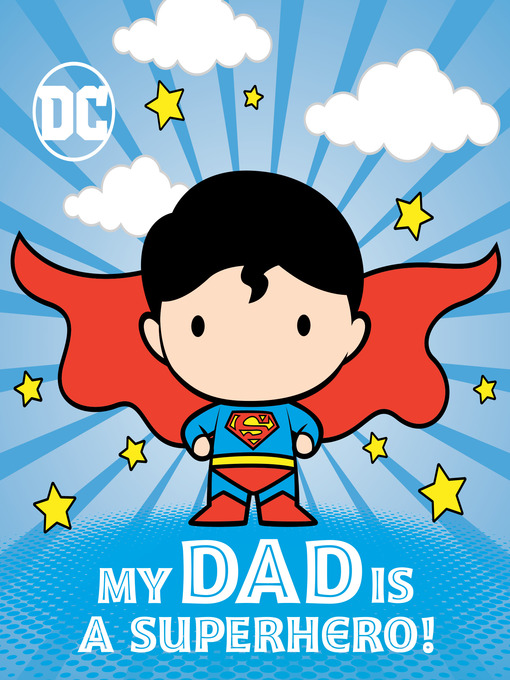 Title details for My Dad Is a Superhero! (DC Superman) by Dennis R. Shealy - Wait list